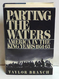 Parting the Waters: America in the King Years, 1954-63 by Branch, Taylor - 1988