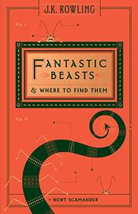 cover of Fantastic Beasts and Where to Find Them (Hogwarts Library Book) (Harry Potter)
