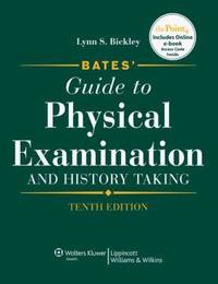 Bates' Guide to Physical Examination and History Taking [With Access Code]