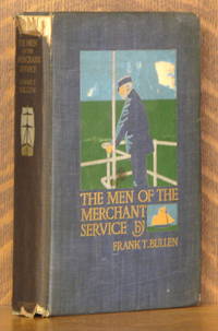 image of THE MEN OF THE MERCHANT SERVICE - BEING THE POLITY OF THE MERCANTILE MARINE FOR 'LONGSHORE READERS