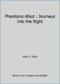 Phantoms Afoot : Journeys into the Night