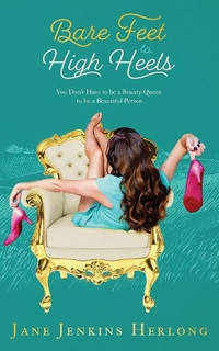 Bare Feet to High Heels: You Don't Have to Be a Beauty Queen to be a Beautiful Person