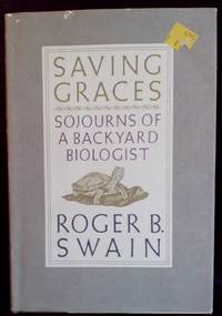 Saving Graces Sojourns of a Backyard Biologist