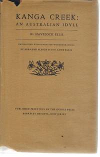 KANGA CREEK: AN AUSTRALIAN IDYLL by Havelock Ellis - Hardcover - Limited Edition - 1938 - from Books On The Boulevard (SKU: 21203)