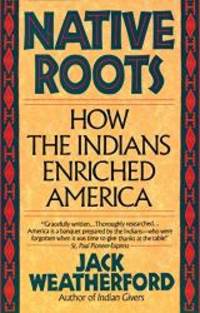 Native Roots: How Indians Enriched America