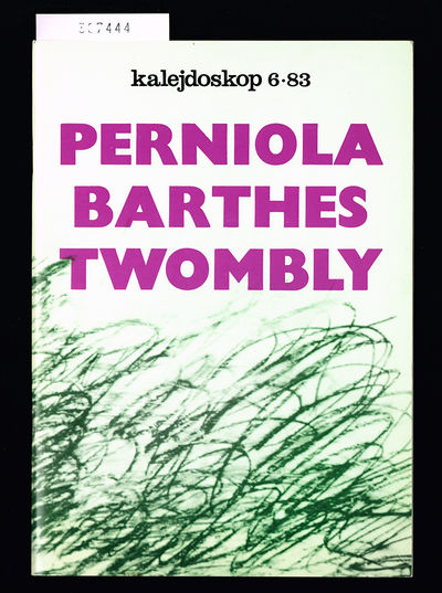 Perniola. Barthes. Twombly. Kalejdoskop nr 6 /…