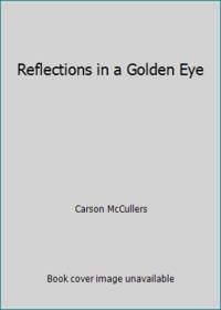 Reflections in a Golden Eye