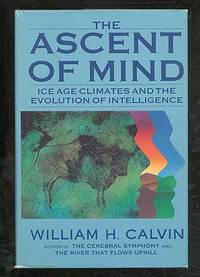 The Ascent of Mind: Ice Age Climates and the Evolution of Intelligence