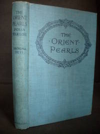 The Orient Pearls; Indian Folk-lore by Shovona Devi - First Edition - 1915 - from Old Bookshelf (SKU: 000181)