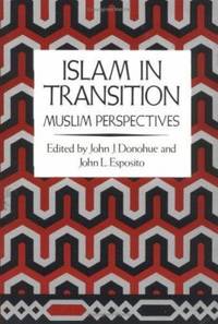 Islam in Transition : Muslim Perspectives