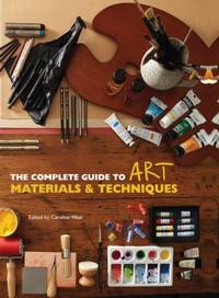 Complete Guide to Art Materials and Techniques