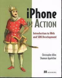 iPhone in Action: Introduction to Web and SDK Development