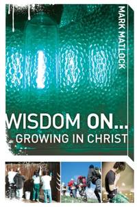 The Wisdom On... Growing in Christ