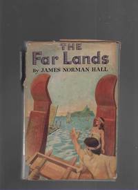 THE FAR LANDS by James Norman Hall - 1950