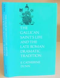 cover of The Gallican Saint's Life And The Late Roman Dramatic Tradition