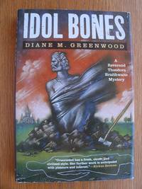Idol Bones by Diane M. aka D.M. Greenwood Greenwood - First US edition first printing - 1993 - from Scene of the Crime Books, IOBA (SKU: biblio16706)