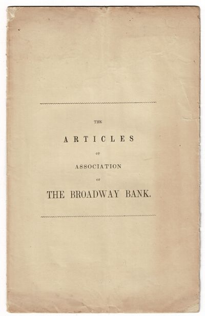 The articles of association of the Broadway Bank. Directors. Francis A. Palmer, Lebbeus B. Ward [et al.] John L. Everett, cashier. Francis A. Palmer, president