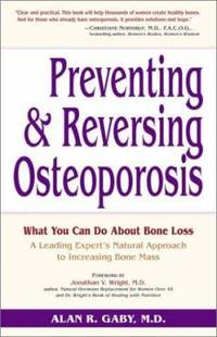 Preventing and Reversing Osteoporosis : What You Can Do about Bone Loss - A Leading Expert's...