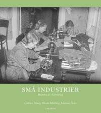 Små industrier. Hundra år i Göteborg.