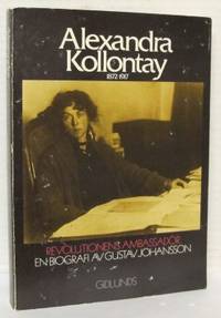 Alexandra Kollontay 1872-1917. Revolutionens…