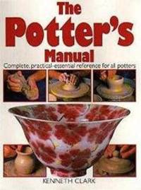 The Potter&#039;s Manual by Kenneth Clark - 1987-12-10