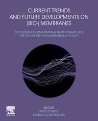 Current Trends and Future Developments on (Bio-) Membranes: Techniques of Computational Fluid...