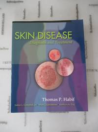 Skin Disease: Diagnosis and Treatment by Campbell, James L., M.D., M.S.; Quitadamo, Mark J., M.D.; Zug, Kathryn A., M.D.; Habif, Thomas P., M.D - 2001-01-15