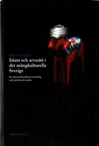 Islam och arvsrätt i det mångkulturella Sverige.…