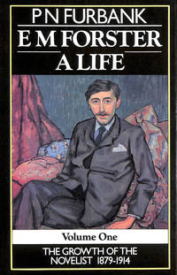 image of E.M.Forster: A Life: Volume 1: The Growth of the Novelist, 1879-1914