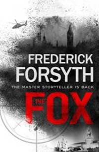 The Fox by FREDERICK FORSYTH - 2006-08-01