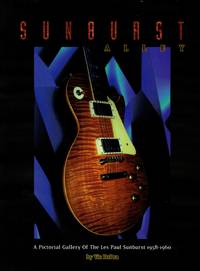 Sunburst Alley: A Pictorial Gallery of the Les Paul 1928-1960