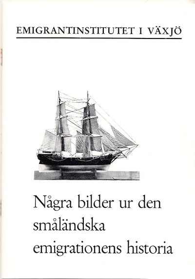 Några bilder ur den småländska emigrationens…