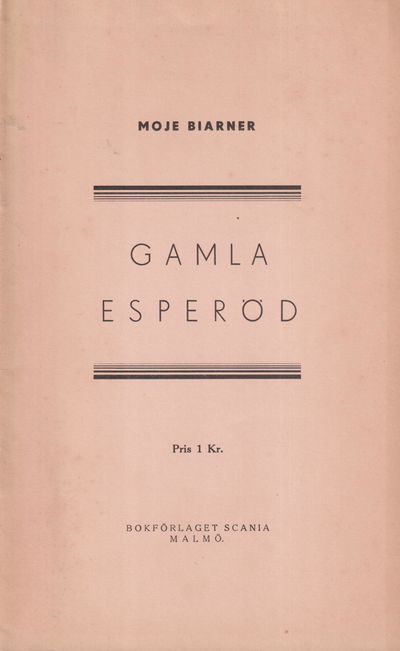 Gamla Esperöd. [Utg. av] Bokförlaget Scania.