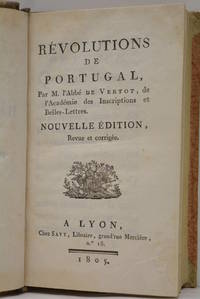 RÃ©volutions de Portugal. Nouvelle Ã©dition, revue et corrigÃ©e. by VERTOT (RenÃ©-Aubert, abbÃ© de)