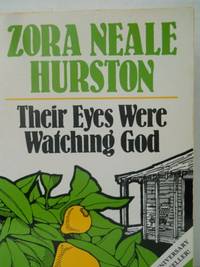 Their Eyes Watching God by Hurston, Zora Neale