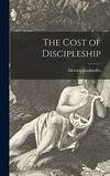 The Cost Of Discipleship