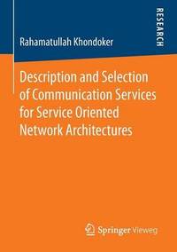 Description and Selection of Communication Services for Service Oriented Network Architectures