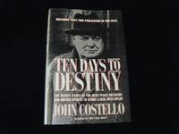 TEN DAYS TO DESTINY: The Secret Story of the Hess Peace Initiative and British Efforts to Strike...
