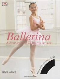 Ballerina: A Step-by-Step Guide to Ballet (Residents of the United States of America) by Hackett, Jane