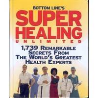 Bottom Line&#039;s Super Healing Unlimited by Bottom Line Books