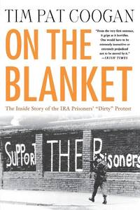 image of On The Blanket: Inside Story Of Ira: The Inside Story of the IRA Prisoners' "Dirty" Protest