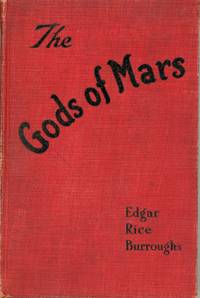 THE GODS OF MARS .. by Burroughs, Edgar Rice - 1918