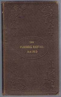 The Classical Manual: An Epitome of Ancient Geography, Greek and Roman Mythology, Antiquities and Chronology by James S. S. Baird - 1852