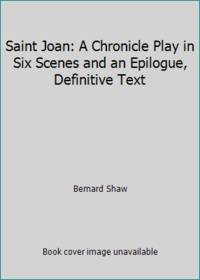 Saint Joan: A Chronicle Play in Six Scenes and an Epilogue, Definitive Text