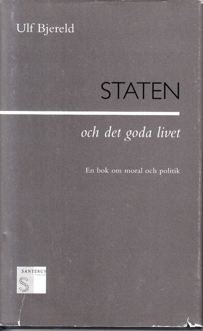 Staten och det goda livet - en bok om moral och…