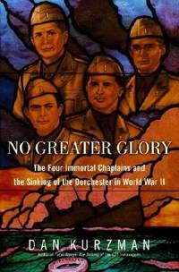 cover of No Greater Glory : The Four Immortal Chaplains and the Sinking of the Dorchester in World War II