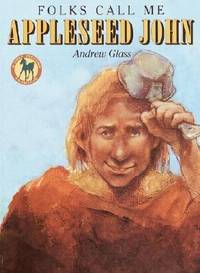 image of Folks Call Me Appleseed John