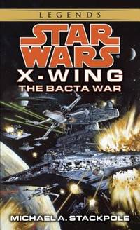 The Bacta War (Star Wars: X-Wing Series, Book 4)