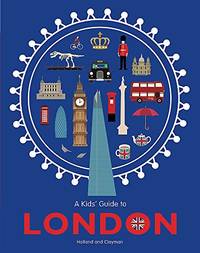 A Kids' Guide to London (An Infographic Guide to)