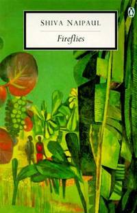 Fireflies by Shiva Naipaul - 1996